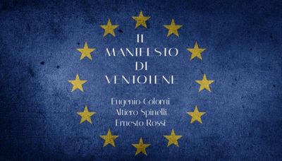 Che cosa è il Manifesto di Ventotene e cosa dice il testo