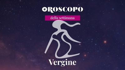 Oroscopo della settimana VERGINE