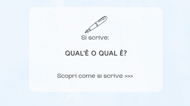 Scritta centrata “Si scrive qual'è o qual è? Scopri come si scrive...” su sfondo azzurro chiaro; in alto penna stilografica stilizzata
