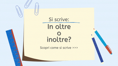 Scritta centrata “Si scrive in oltre o inoltre? Scopri come si scrive...” su foglio giallo chiaro con clips in alto a sinistra su sfondo azzurro chiaro