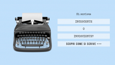 Scritta “Si scrive incoscente o incosciente? Scopri come si scrive...” sulla sinistra e macchina da scrivere sulla destra; sfondo azzurro chiaro