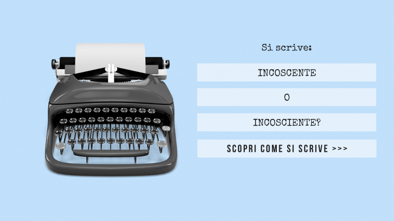 Scritta “Si scrive incoscente o incosciente? Scopri come si scrive...” sulla sinistra e macchina da scrivere sulla destra; sfondo azzurro chiaro