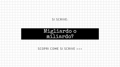 Scritta “Si scrive migliardo o miliardo? Scopri come si scrive...” su sfondo bianco a quadretti e fascia nera in posizione centrale