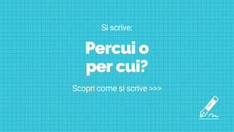 Si scrive percui o per cui?