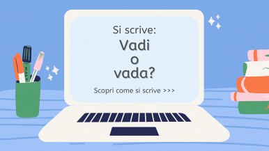 Su grafica con schermo di pc scritta “Si scrive vadi o vada? Scopri come si scrivetavolo azzurro chiaro e parete celeste; porta penne a sx e pila di libri a dx