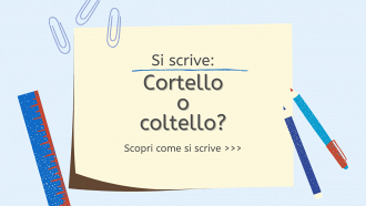 Si scrive cortello  o coltello?