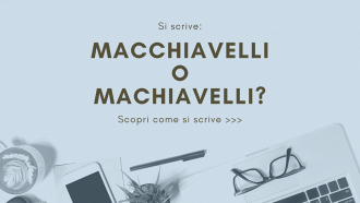 Si scrive Macchiavelli o Machiavelli?