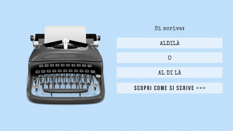 Si scrive aldilà o al di là?