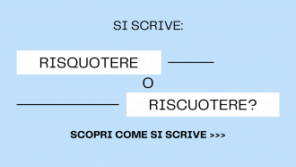 Si scrive risquotere o riscuotere?