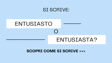 Scritta centrata “Si scrive entusiasto o entusiasta? Scopri come si scrive...” su sfondo azzurro chiaro; in alto penna stilografica stilizzata