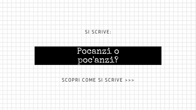Scritta “Si scrive pocanzi o poc'anzi? Scopri come si scrive...” su sfondo bianco a quadretti e fascia nera in posizione centrale