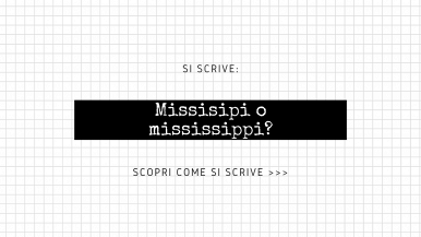 Scritta “Si scrive Missisipi o Mississippi? Scopri come si scrive...” su sfondo bianco a quadretti e fascia nera in posizione centrale