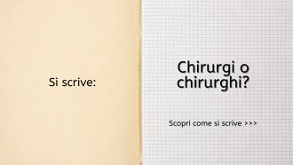 Si scrive chirurgi o chirurghi?