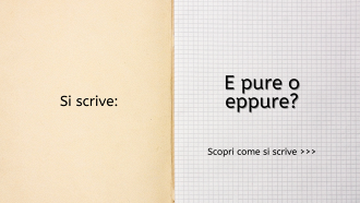Si scrive e pure o eppure?