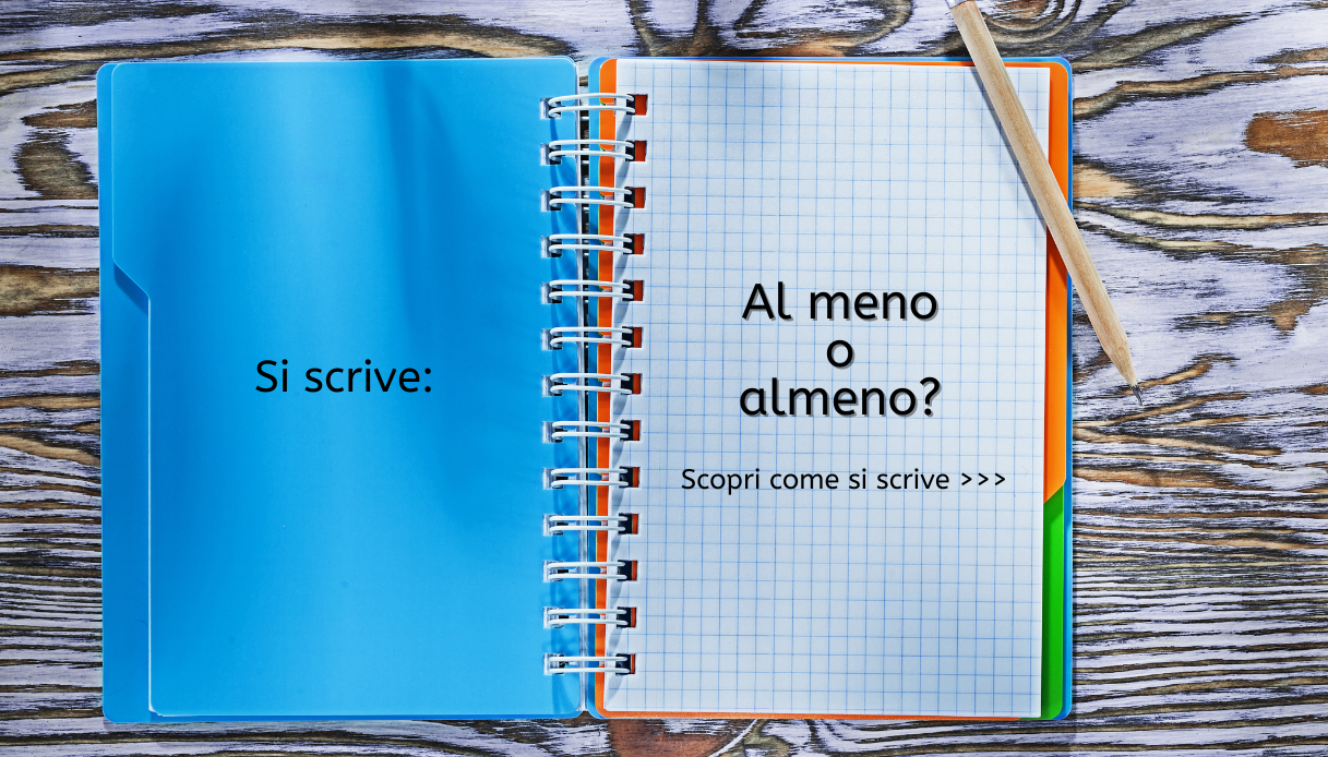 Come Si Scrive A Meno Che Al meno o almeno: come si scrive?