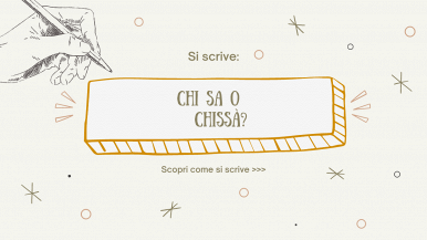 In riquadro giallo scritta “Si scrive chi sa o chissà? Scopri come si scrive...” su sfondo beige; in alto a sinistra una mano disegnata che stringe una matita