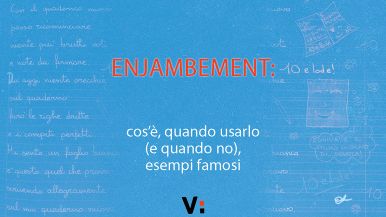 Enjambement: cos’è, quando usarlo (e quando no), esempi famosi