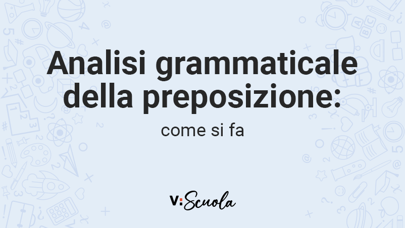 La Preposizione Come Fare L Analisi Grammaticale