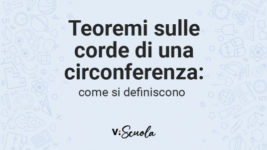 Teoremi sulle corde di una circonferenza: come si definiscono