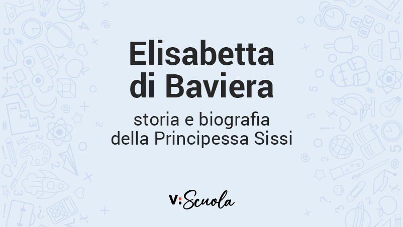 Elisabetta di Baviera, storia e biografia della Principessa Sissi
