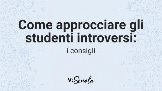 Come approcciare gli studenti introversi: i consigli