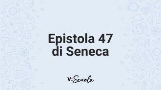 epistola-47-seneca-analisi-spiegazione