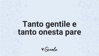 tanto-gentile-tanto-onesta-pare-testo-parafrasi-analisi