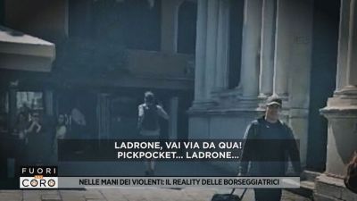 Nelle mani dei violenti: il reality delle borseggiatrici