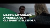 Venezia, McDonagh: dimentichiamo le vere guerre