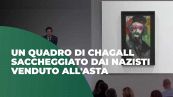 Un quadro di Chagall saccheggiato dai nazisti venduto all'asta