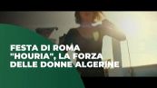Festa di Roma, "Houria", la forza delle donne algerine