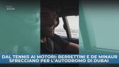 Dal tennis ai motori: Berrettini e De Minaur sfrecciano per l'autodromo di Dubai