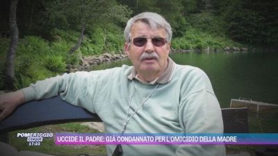 Uccide il padre: già condannato per l'omicidio della madre