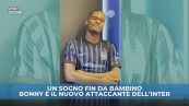 Bonny e l'Inter, un sogno fin da bambino