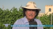 Al Bano: "Le mie origini, la mia terra e il mio vitigno"
