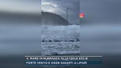 Il mare in burrasca alle Isole Eolie