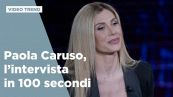 Paola Caruso, l'intervista in 100 secondi