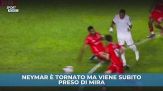 Neymar torna ma viene subito preso di mira