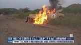 Breaking News delle 11.00 | Gli Houthi contro Riad, colpita nave iraniana