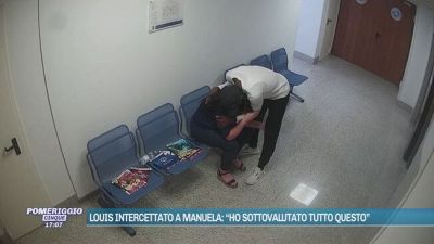 Louis intercettato a Manuela: "Ho sottovalutato tutto questo"