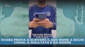 Kvara prova a scrivere il suo nome a occhi chiusi, il risultato è da ridere