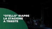 La potenza di "Otello" apre la stagione del Lirico di Trieste