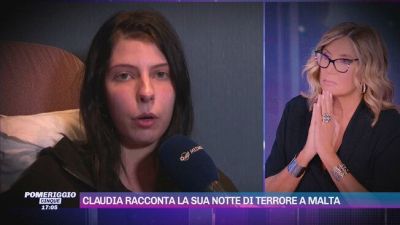 Claudia racconta la sua notte di terrore a Malta