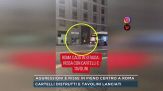 Aggressioni e risse in pieno centro a Roma
