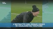 Haaland è sbarcato su YouTube: il primo video