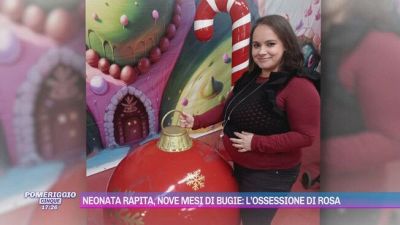 Neonata rapita, nove mesi di bugie: l'ossessione di Rosa