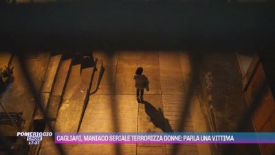 Cagliari, maniaco seriale terrorizza donne: parla una vittima