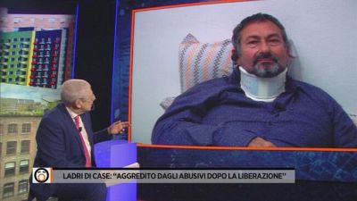 Ladri di case: "Aggredito dagli abusivi dopo la liberazione"