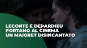 Leconte e Depardieu portano al cinema un Maigret disincantato