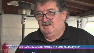Giulianova, un amico di Fabiana: "L'ho vista, era tranquilla"